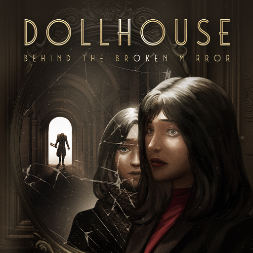 Dollhouse: Behind the Broken Mirror